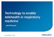 Technology to enable telehealth in respiratory medicine · PDF fileCompass Intelligence (2014) mHealth Market Analysis: ... • By 2050, the global population 65+ will triple in size