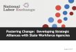 Fostering Change: Developing Strategic Alliances with ... · PDF fileAdministration –ETA ... business, and intergovernmental groups. ... vAll state operate a job bank, a resume bank,