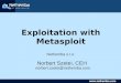 Exploitation with Metasploit - Nethemba · PDF file  Prologue Metasploit Project Metasploit Framework – open­source platform for exploit developing, testing and using exploit