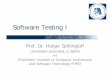 Software Testing I - Swansea Uni Comp · PDF fileSoftware Testing I Prof. Dr. Holger Schlingloff Humboldt-Universität zu Berlin and Fraunhofer Institute of Computer Architecture and