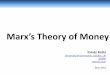 Marx’s Theory of Money · PDF fileMarx’s Theory of Money Lecture Plan 1. Introduction 2. Marxist terminology 3. Marx and Hegel 4. ... relations, a definite social character that