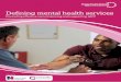 Defining mental health services - NHS Confederation/media/Confederation/Files/... · 04 Defining mental health services In March 2011 the National Mental Health Development Unit (NMHDU),