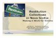 Restitution Collections in Nova Scotia - Language · PDF fileRestitution Collections in Nova Scotia: ... 4.5 Baseline 2011-12 2012-13 ... Probation Officers/Court staff/Parole Officers;