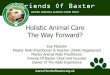 WHERE ANIMALS ALWAYS COME FIRST - Careers with · PDF fileHomeopathic Veterinary Surgeons. Friends Of Baxter WHERE ANIMALS ALWAYS COME FIRST Holistic and complementary therapies 