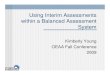 Using Interim Assessments within a Balanced Assessment · PDF fileUsing Interim Assessments within a Balanced Assessment ... How do they fit within a balanced assessment system? 