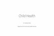 Child Health - prime.edu.pk Health... · Designed to teach integrated management of sick ... •WHO and UNICEF started to develop the IMCI strategy in 1992 ... •Assess the child