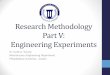 Research Methodology Part V: Engineering Experiments. Engineering... · Research Methodology Part V: Engineering Experiments ... Process Automation Workstation ji 29 • The MPS®