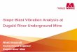 Stope Blast Vibration Analysis at Dugald River   Blast Vibration Analysis at Dugald River Underground Mine Rhett Hassell Geotechnical Engineer . Dugald River Mine