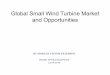 Global Small Wind Turbine Market and Opportunitiessmallwindconference.com/wp-content/uploads/2016/08/Global-Small... · BY MORTEN VICTOR PETERSEN CHAIR, WWEA Small Wind 14.06.2016