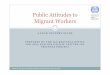 Public Attitudes PPT - International Labour · PDF file · 2014-12-08Public Attitudes to ... Indian and others - - 11 11 Coverage Four keyprovinces Four key provinces. Sampling: 