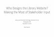 Who Designs the Library Website? Making the Most of Stakeholder Input