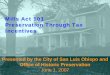 Mills Act 101 - California Department of Parks and … act_6-1-07.pdfMills Act 101 Preservation Through Tax Incentives. What is the Mills Act? • A local property tax incentive to
