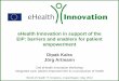eHealth Innovation in support of the EIP: barriers and ...ehealth-innovation.eu/fileadmin/ehealthinnovation/workshop/... · Sensors (WBS), and a mobile phone; ... achieve consensus