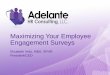 Maximizing Your Employee Engagement Surveys Strategically implement and utilize employee survey ... 60, 90 day check-in ... •Increase in Patient Satisfaction Scores •Increased