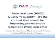 Antenatal care (ANC): Quality vs quantity –it’s  · PDF fileAntenatal care (ANC): Quality vs quantity –it’s the ... •Focused on identifying women ... please visit