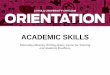 ACADEMIC SKILLS - luc.edu · PDF fileWhat the Writing Center Does we provide peer-to-peer tutoring to ... conventions of academic writing ... host two 90-minute drop-in style review