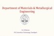 Department of Materials & Metallurgical Engineering Chandigarh.pdf · The Department of Materials and Metallurgical Engineering, earlier ... We offer B.E programme in Materials and