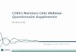 CDISC Members Only Webinar- Questionnaire Supplements · PDF file2011 Initiation of CDISC Therapeutic Area Standards ... A PRO can be measured by self -report or by interview, 