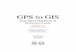 gps gis v7-0 - fs.fed.us · PDF filethe Forest Service is discontinuing use of ArcView 3.x. Refer to previous versions of the GPS to GIS document for information pertaining to ArcView