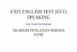 EXIT ENGLISH TEST (EET) SPEAKING - Universiti … ENGLISH TEST (EET) SPEAKING ... take EET 4) Click here to ... Name your audio file exactly as specified in: 4a:STUDENT ID