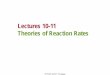 Lectures 10-11 Theories of Reaction Rates - :: DST Unit of · PDF file · 2010-09-20Lectures 10-11. Theories of Reaction Rates. ... (transition state theory). Simplest is the collision
