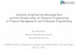 Systems Engineering Management and the Relationship · PDF fileSystems Engineering Management and the Relationship of Systems Engineering to Project Management and Software Engineering
