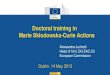 Doctoral training in Marie Skłodowska-Curie · PDF fileDoctoral training in Marie Skłodowska-Curie Actions Dublin, ... of early stage researchers in both public & private ... Involving