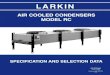 AIR COOLED CONDENSERS MODEL RC - Schneider · PDF fileAIR COOLED CONDENSERS MODEL RC LARKIN SPECIFICATION AND SELECTION DATA RC-SPEC94A June, 1996 Replaces RC-SPEC94 3/94. 2 LARKIN