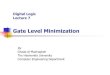 Gate Level Minimization - jufiles.comjufiles.com/wp-content/uploads/2016/12/Lecture-7-1.pdf · Gate level minimization (or simply simplification) is the process of finding the optimal