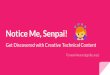 Notice Me, Senpai! Get Discovered with Creative Technical Content