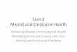 Unit 2 Mental and Emotional Health -  · PDF file– Improving your self-esteem: ... Character cont. ... –Account for 5% of all teen suicides –Pacts made among peers