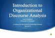 Introduction to Organizational Discourse Analysis · PDF fileorganization itself ... SClash of Discourses generates tension, contradiction, paradox ... Introduction to Organizational