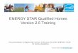 ENERGY STAR Qualified Homes Version 2.5 Training · PDF file– The current Thermal Bypass Checklist has been ... (TESRC) An HVAC SystemThermal Enclosure System ... Performance Path