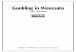 Gambling in Minnesota - Northstar Problem Gambling · PDF fileThis report is an attempt to provide a summary of gambling in Minnesota that is both ... poker, and roulette. Others,