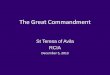 The Great Commandment - St. Teresa of Avila Catholic … The Great...The Great Commandment Essence of Christianity Our relationship with God the Father and with one another The basis