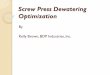 Screw Press Dewatering Optimization - Ohio Water ... is the objective of your optimization? Maximize Capacity: Solids Loading, Flow Rate Maximize Cake Solids Minimize Polymer Usage