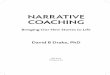 Narrative Coaching by David B. Drakefutureofhealthcoaching.com/wp-content/...Narrative-Coaching-Intro.pdfthis important work in a way that we can use in our work and lives. ... and