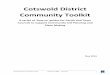Cotswold District Community Toolkit toolkit will be reviewed and refinements made to reflect development of the Cotswold District Local Plan and Community Infrastructure Levy (CIL)