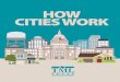HOW CITIES WORK • 1 • 2017 - Texas Municipal League · PDF fileability of Texas cities to carry out the ... How Cities Work is a tool to help city officials ... services that residents