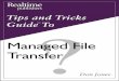 The Tips and Tricks Guide to Managed File Transfercdn.ttgtmedia.com/searchSecurity/downloads/RealTime_TTGMFT-Volu… · The Tips and Tricks Guide to Managed File Transfer Don Jones
