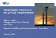 Transmission Planning in the ERCOT Interconnection Presentation - Transmission... · Transmission Planning in the ERCOT Interconnection Warren Lasher . ... • 85% of Texas load 