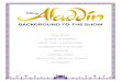 BACKGROUND TO THE SHOW - Aladdin  · PDF fileJOURNEY TO THE STAGE: OVERVIEW While lyricist Howard Ashman and composer Alan Menken were achieving great success with