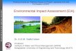 Environmental Impact Assessment (EIA)teacher.buet.ac.bd/akmsaifulislam/presentations/EIA_DR_Saiful_Jan... · T Environmental Impact Assessment (EIA) Professor Institute of Water and
