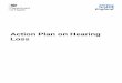 Action Plan on Hearing Loss - NHS England 5 1 Foreword Most of us take our hearing for granted, but hearing loss affects over 10 million adults and 45, 000 children in the UK. This