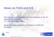 News on TUIS and ICE -  · PDF fileNews on TUIS and ICE ... The TUIS-System Foundation in 1982 in Germany ... a compensation for an site fixed or mobil systems