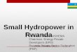 Small Hydropower in Rwanda - Sustainable development · PDF fileSmall Hydropower in Rwanda Dr. Ivan TWAGIRASHEMA Chairman, Energy Private Developers (EPD) Rwanda Private Sector Federation