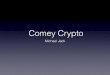 SecuriTay IV Comey Crypto · PDF file• US Govt offered export easing if you included key ... • RIPA. Cryptanalysis is ... documents/784047/bullrun-guide-ﬁnal.pdf