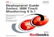 Deployment Guide Series: IBM Tivoli Monitoring V 6 · PDF file2.4.3 Operating system image deployment ... 5.2.4 Policies for automation ... 3-45 Tivoli Enterprise Portal Client Desktop