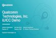 Qualcomm Technologies, Inc. iUICC Demo - gsma.com Technologies, Inc., a wholly-owned subsidiary of Qualcomm Incorporated, operates, along with its subsidiaries, substantially all of