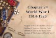 Chapter 24 World War I 1914- · PDF fileChapter 24 World War I 1914-1920 ... There were four “main” underlying causes of World War I ... explain what the artist is